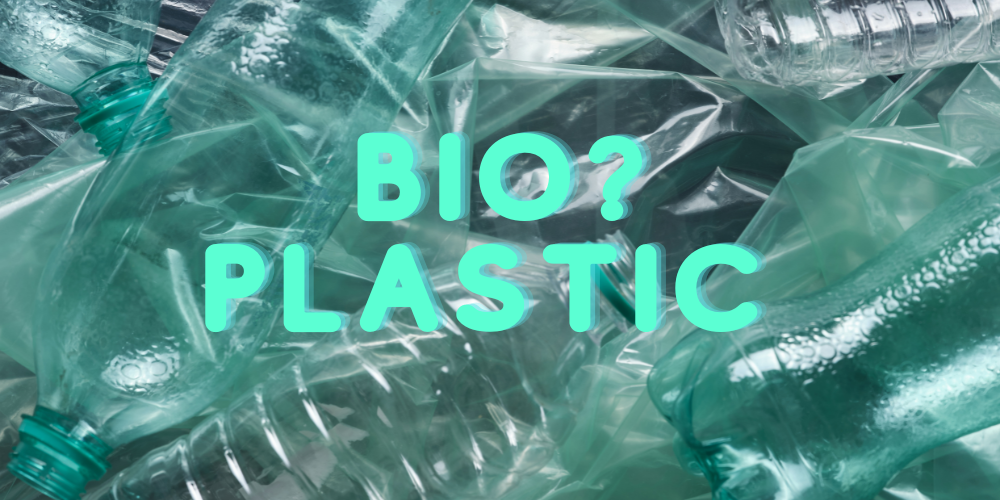 Is bioplastic the new plastic?